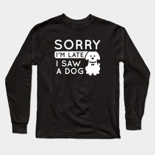 I Saw A Dog Long Sleeve T-Shirt